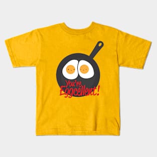 You're Eggcellent! Kids T-Shirt